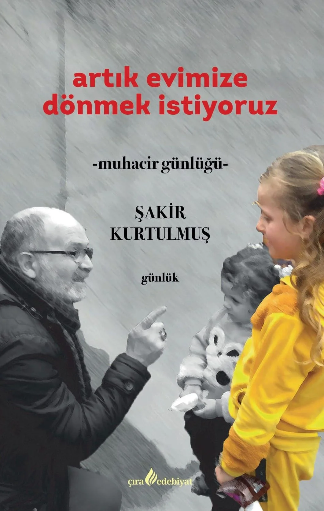 Artık Evimize Dönmek İstiyoruz Muhacir Günlüğü