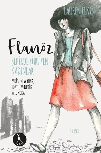 Flanöz: Şehirde Yürüyen Kadınlar Paris, New York, Tokyo, Viyana ve Londra
