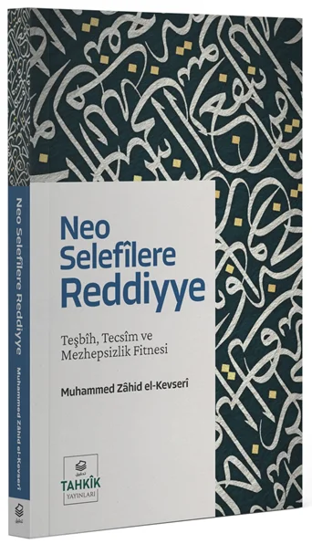 Neo Selefîlere Reddiyye Teşbîh, Tecsîm ve Mezhepsizlik Fitnesi