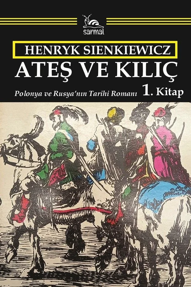 Ateş ve Kılıç 1. Kitap Polonya ve Rusya'nın Tarihi Romanı
