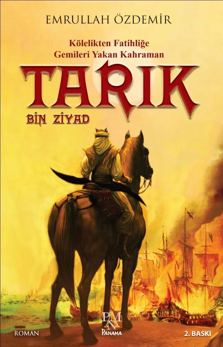 Tarık Bin Ziyad Kölelikten Fatihliğe Gemileri Yakan Kahraman