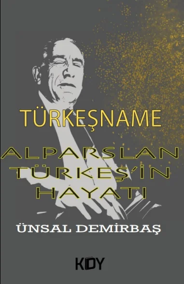 Türkeşname - Alparslan Türkeş'in Hayatı