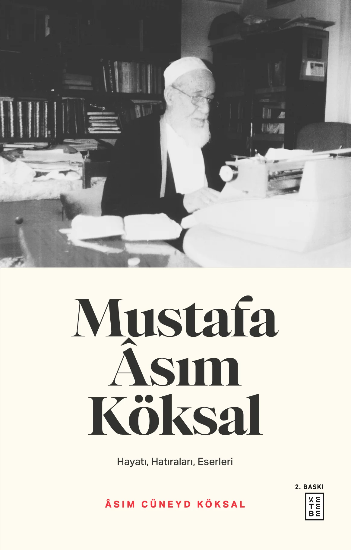 Mustafa Asım Köksal Hayatı, Hatıraları, Eserleri