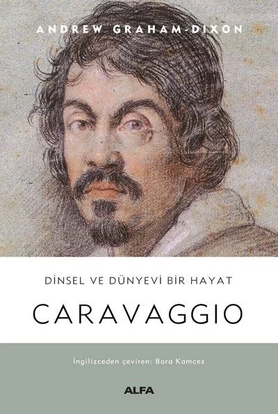 Caravaggio (Ciltli) Dinsel ve Dünyevi Bir Hayat