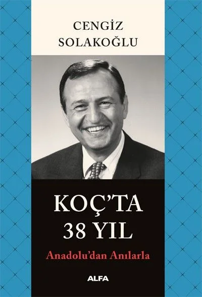 Koç'ta 38 Yıl Anadolu'dan Anılarla