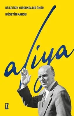 Bilgeliğin Yurdunda Bir Ömür : Aliya