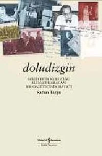 Doludizgin Ali Naci Karacan Bir Gazetecinin Hayatı