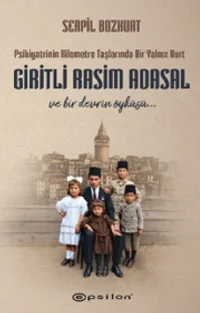 Psikiyatrinin Kilometre Taşlarında Bir Yalnız Kurt: Giritli Rasim Adasal