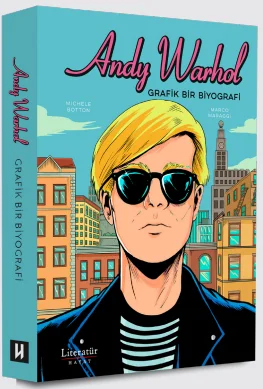 Andy Warhol: Grafik Bir Biyografi
