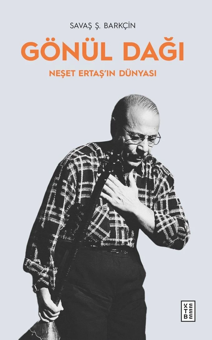 Gönül Dağı Neşet Ertaş'ın Dünyası