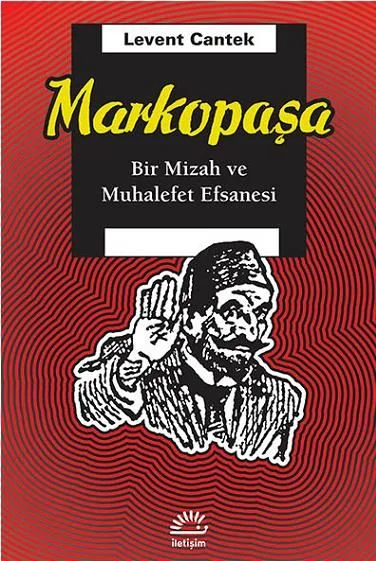 Markopaşa Bir Mizah ve Muhalefet Efsanesi