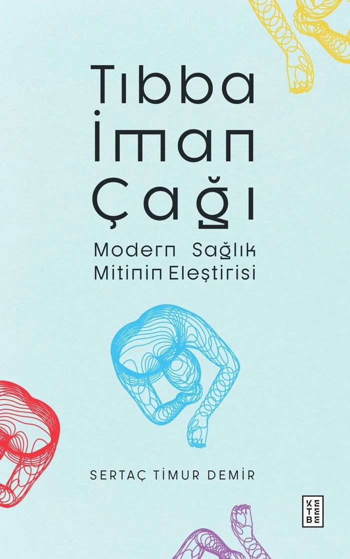 Tıbba İman Çağı Modern Sağlık Mitinin Eleştirisi
