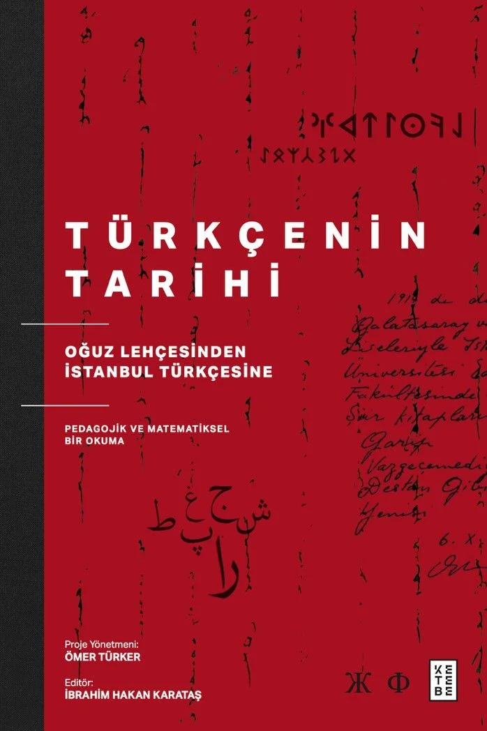 Türkçenin Tarihi Oğuz Lehçesinden İstanbul Türkçesine Pedagojik ve Matematiksel Bir Okuma