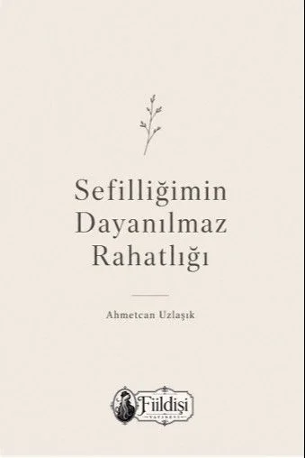 Sefilliğimin Dayanılmaz Rahatlığı