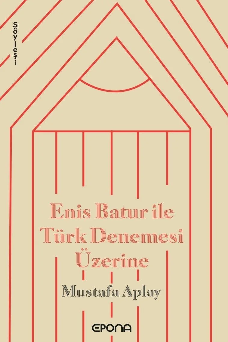 Enis Batur ile Türk Denemesi Üzerine