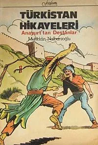 Türkistan Hikayeleri Anayurt'tan Destanlar (1-G-47)