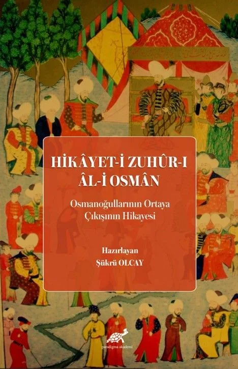 Hikayet-i Zuhûr-ı Âl-i Osman (Osmanoğullarının Ortaya Çıkışının Hikayesi)