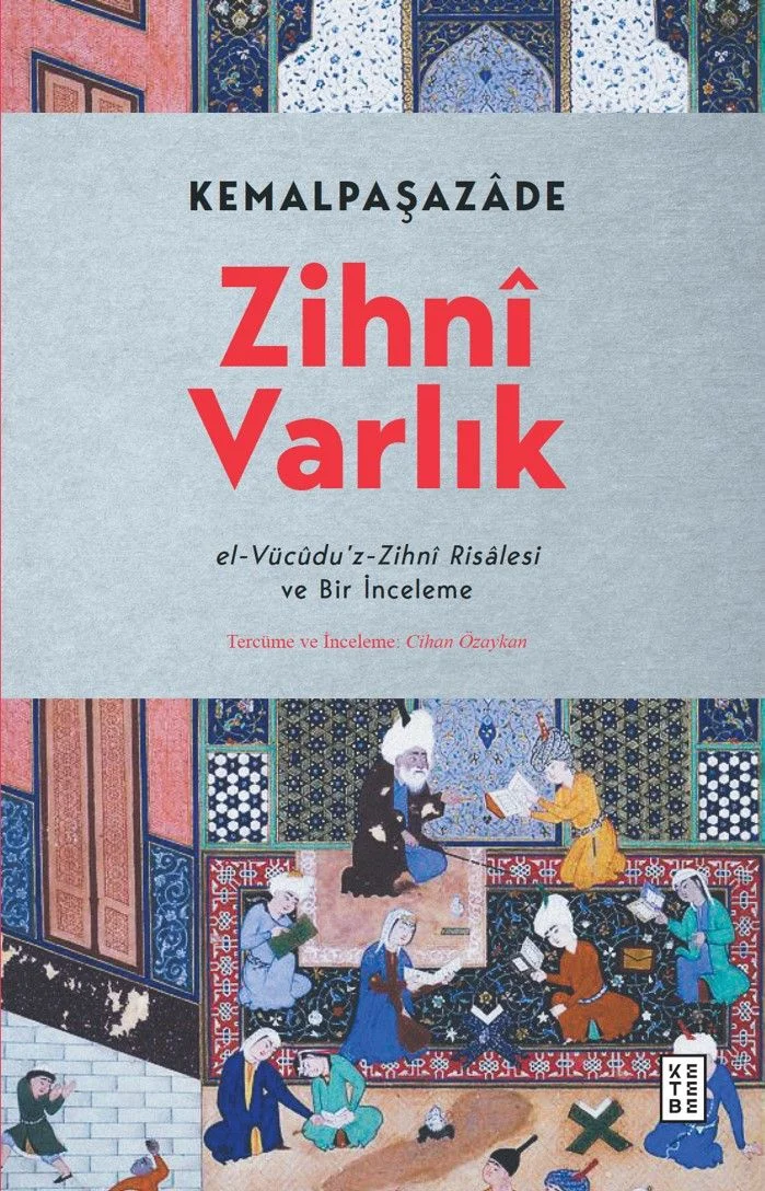 Zihnî Varlık el-Vücûdu'z-Zihnî Risalesi ve Bir İnceleme