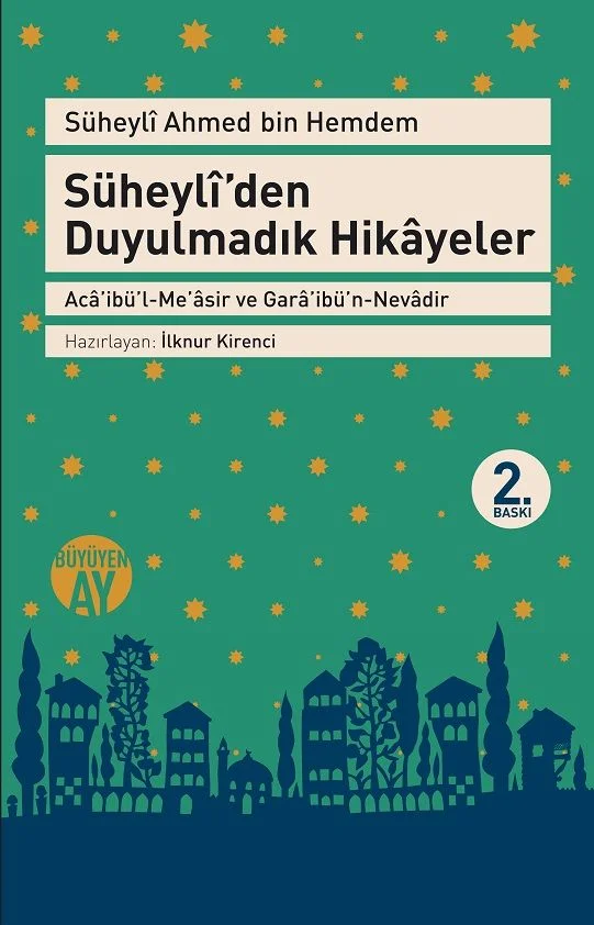 Süheyli'den Duyulmadık Hikayeler Aca'ibü'l-Measir ve Gara'ibü'n-Nevadir