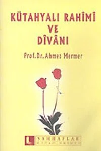 Kütahyalı Rahimi ve Divanı