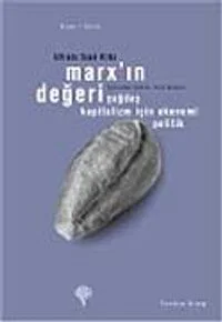 Marx'ın Değeri / Çağdaş Kapitalizm İçin Ekonomi Politik