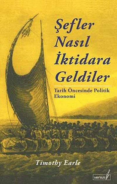 Şefler Nasıl İktidara Geldiler Tarih Öncesinde Politik Ekonomi