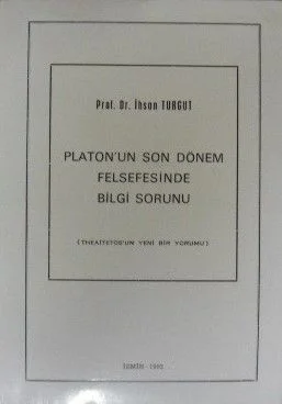 Platon'un Son Dönem Felsefesinde Bilgi Sorunu / 10-E-2