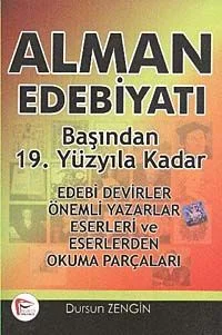 Alman Edebiyatı Başından 19. Yüzyıla Kadar Edebi Devirler-Önemli Yazarlar-Eserleri ve Eserlerden Okuma Parçaları