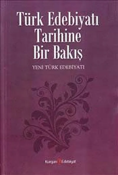 Türk Edebiyatı Tarihine Bir Bakış / Yeni Türk Edebiyatı