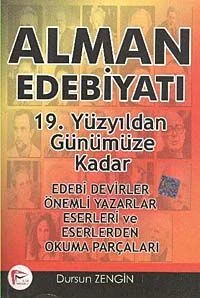 Alman Edebiyatı 19. Yüzyıldan Günümüze Kadar Edebi Devirler-Önemli Yazarlar-Eserleri ve Eserlerden Okuma Parçaları