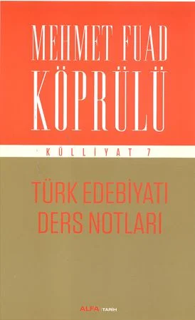Türk Edebiyatı Ders Notları / Mehmet Fuad Köprülü Külliyat 7