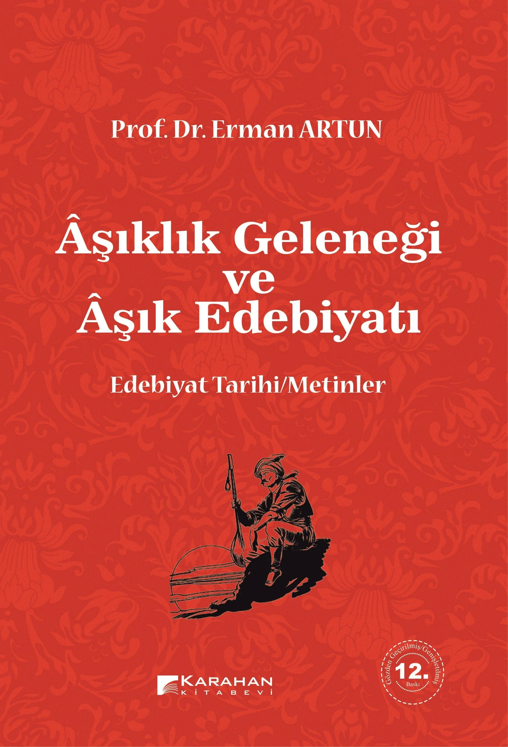 Aşıklık Geleneği ve Aşık Edebiyatı Edebiyat Tarihi/Metinler