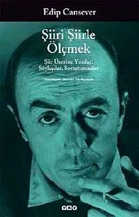 Şiiri Şiirle Ölçmek Şiir Üzerine Yazılar, Söyleşiler, Soruşturmalar