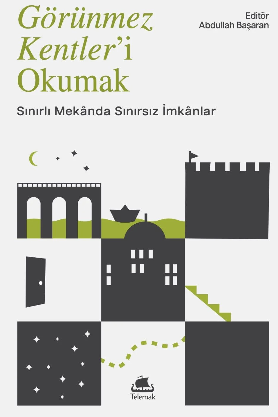 Görünmez Kentler'i Okumak Sınırlı Mekanda Sınırsız İmkanlar