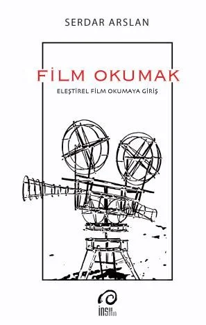 Film Okumak Eleştirel Film Okumaya Giriş