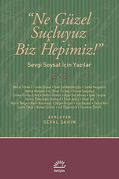 Ne Güzel Suçluyuz Biz Hepimiz! Sevgi Soysal İçin Yazılar