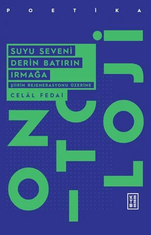 Suyu Seveni Derin Batırın Irmağa Şiirin Rejenerasyonu Üzerine