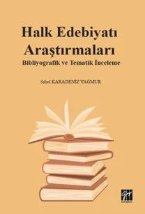 Halk Edebiyatı Araştırmaları: Bibliyografik ve Tematik İnceleme