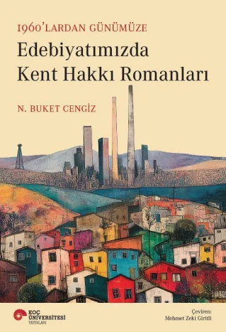 1960'lardan Günümüze Edebiyatımızda Kent Hakkı Romanları