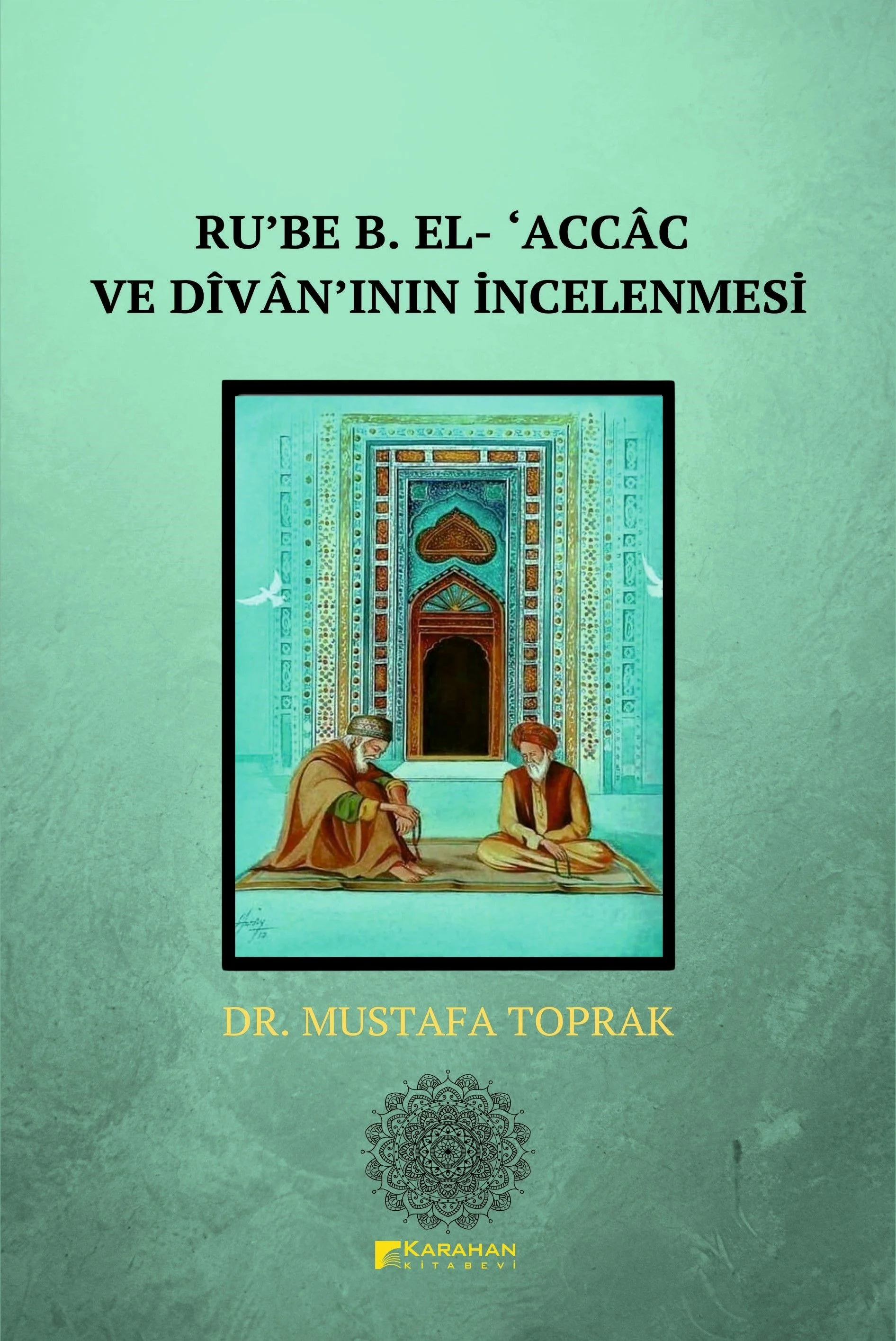 Ru'be B. El- ‘Accac ve Divanın İncelenmesi