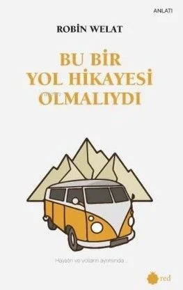 Bu Bir Yol Hikayesi Olmalıydı Hayatın ve Yolların Ayrımında