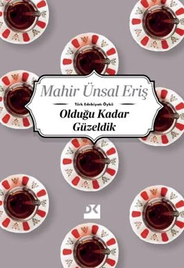 Olduğu Kadar Güzeldik