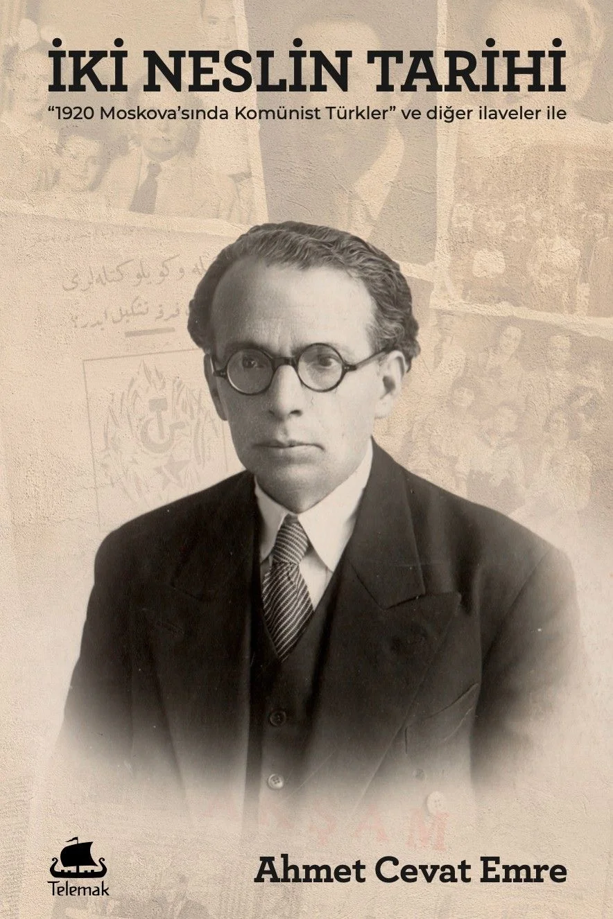İki Neslin Tarihi "1920 Moskova'sında Komünist Türkler" ve Diğer İlaveler ile