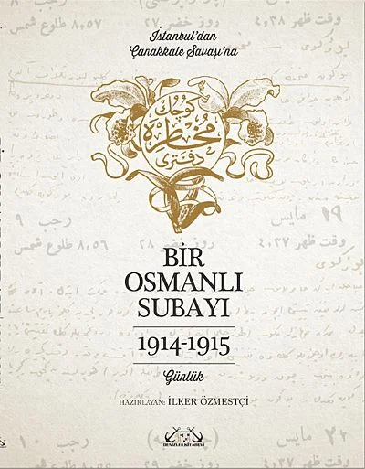 Bir Osmanlı Subayı İstanbul'dan Çanakkale Savaşı'na Günlük 1914-1915 / 14-A-1