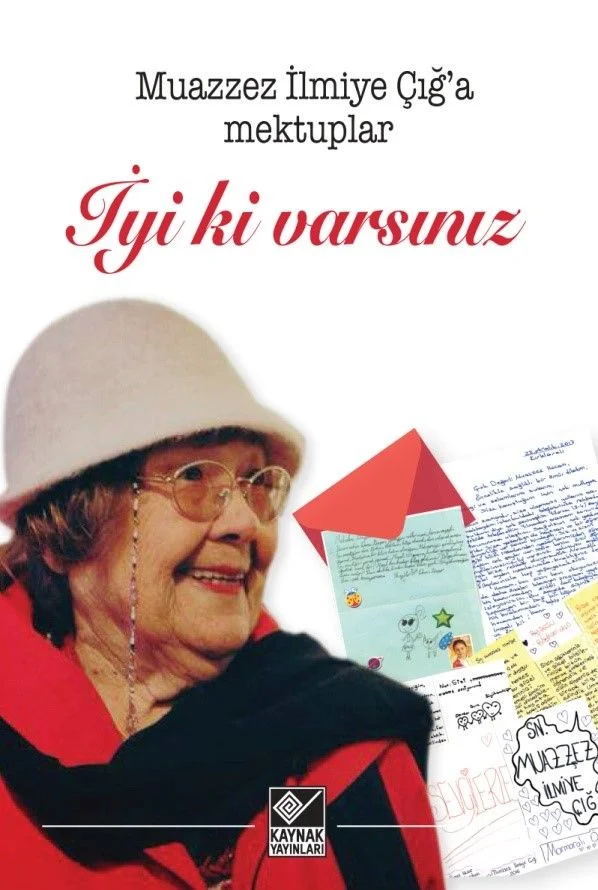 İyi ki Varsınız (Muazzez İlmiye Çığ'a Mektuplar)