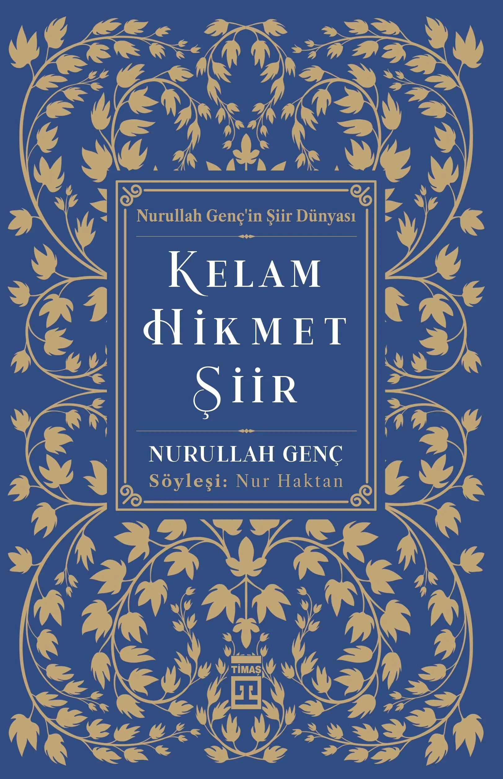 Kelam Hikmet Şiir / Nurullah Genç'in Şiir Dünyası