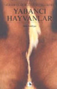 Yabancı Hayvanlar / Murathan Mungan'ın Seçtikleri
