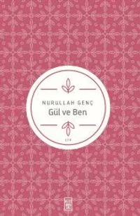 Gül ve Ben