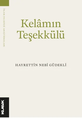 Kelam'ın Teşekkülü Bilgi, Varlık ve Tanrı