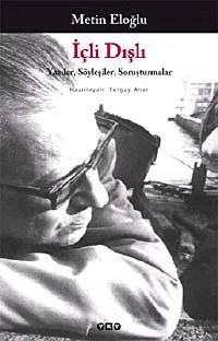 İçli Dışlı Yazılar, Söyleşiler, Soruşturmalar